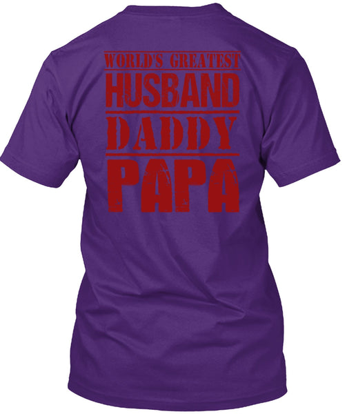 World's Greatest Husband Daddy Papa T Shirt, Being A Papa T Shirt