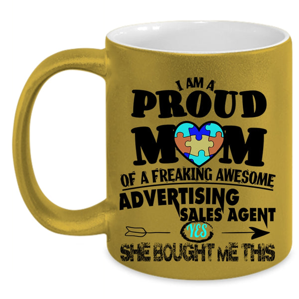 Funny Coffee Mug, I Am A Proud Mom Of An Advertising Sales Agent Accent Mug