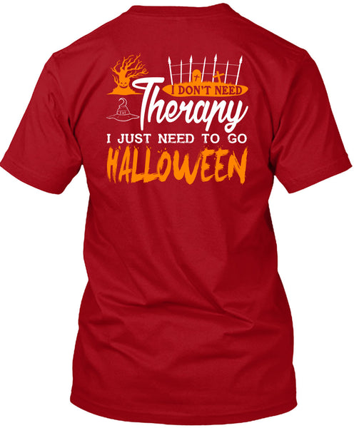 I Don't Need Therapy T Shirt, Wait For Halloween T Shirt