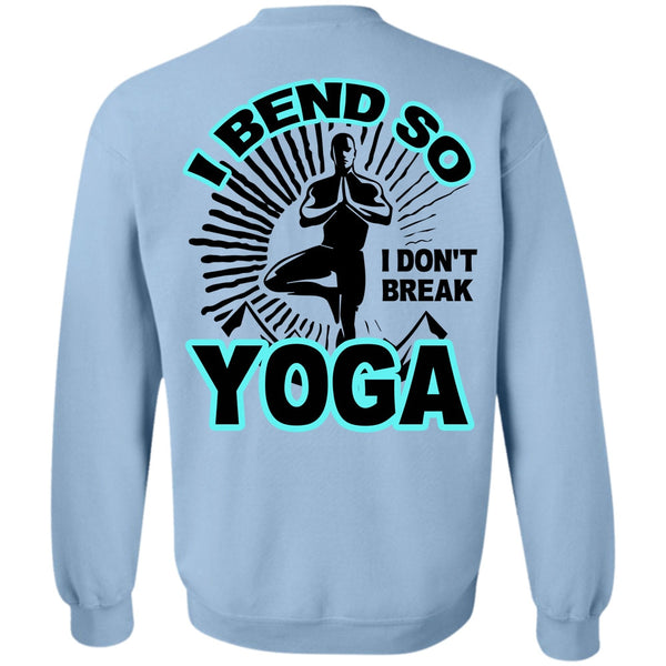 I Love Yoga T Shirt, I Bend So I Don't Break Yoga Sweatshirt
