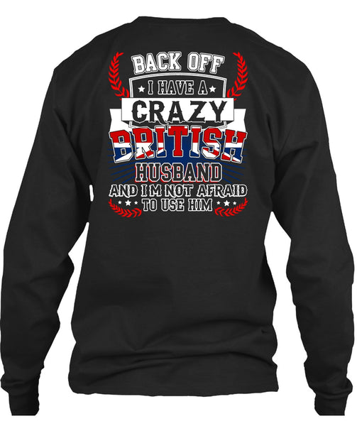 I Have A Crazy British Husband T Shirt, Being A Husband T Shirt