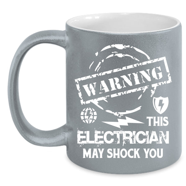 This Electrician May Shock You Coffee Mug, Cute Electrician Coffee Cup