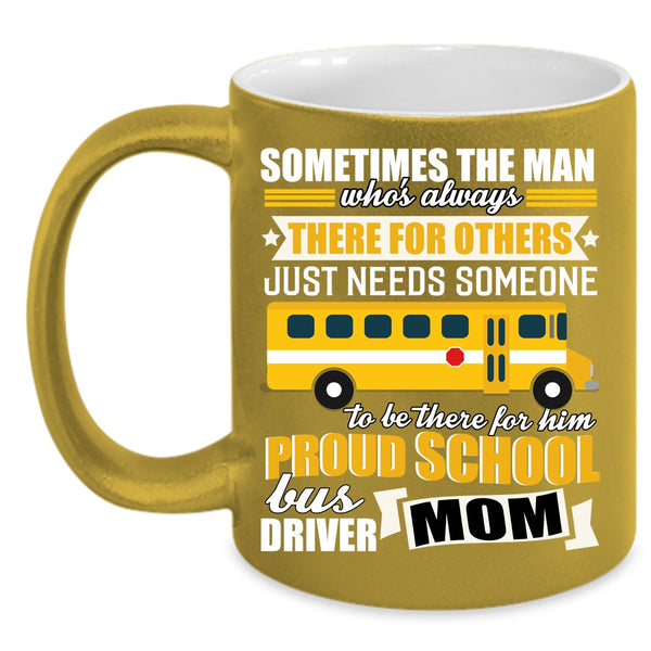 Proud School Bus Driver Mom Coffee Mug, Mother Ever Coffee Cup