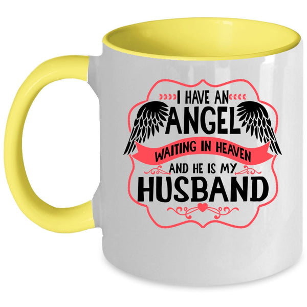 He Is My Husband Coffee Mug, I Have An Angel Waiting In Heaven Accent Mug