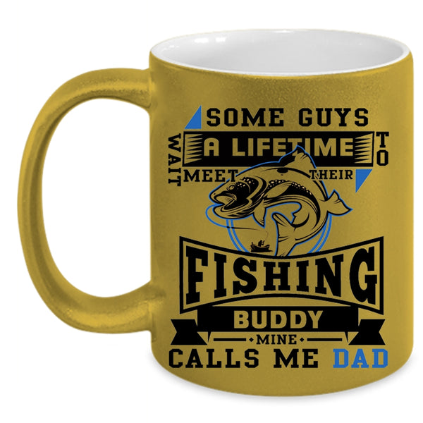 Cool Fishing Buddy Coffee Mug, My Fishing Buddy Calls Me Dad Accent Mug