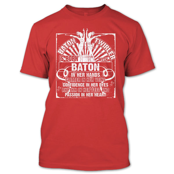 Baton Twirler T Shirt, Born With A Baton T Shirt