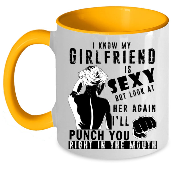 Don't Look At Her Again Coffee Mug, My Girlfriend Accent Mug