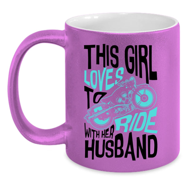 Cute Loves Coffee Mug, This Girl Loves To Ride With Her Husband Accent Mug