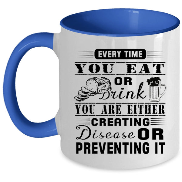 Funny Gift For Husband Coffee Mug, Every Time You Eat Or Drink Accent Mug