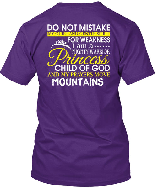 I Am A Mighty Warrior Princess Child Of God T Shirt, My Prayers Move Mountains T Shirt