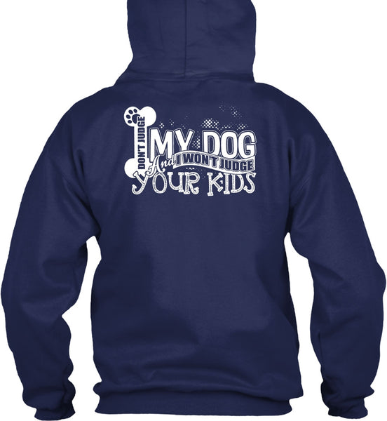Don't Judge My Dog T Shirt, I Won't Judge Your Kids T Shirt