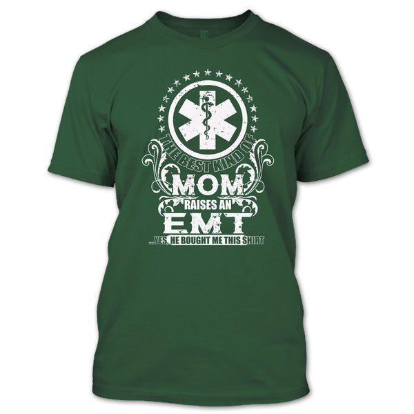 The Best Kind Of Mom T Shirt, Raises An EMT T Shirt