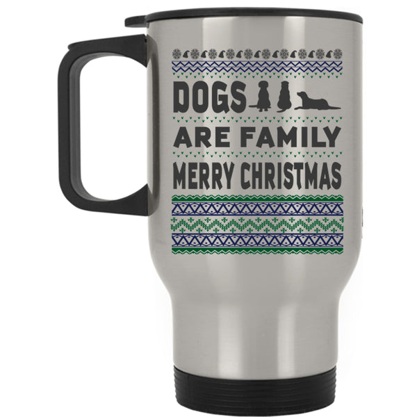 Merry Christmas Travel Mug, Dogs Are Family Mug