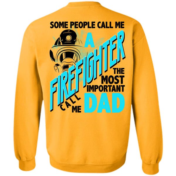 Being A Firefighter T Shirt, Some People Call Me A Firefighter Sweatshirt
