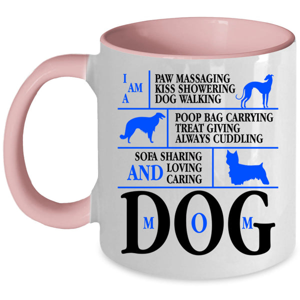 Funny Gift For Mom Coffee Mug, I Am A Dog Mom Accent Mug