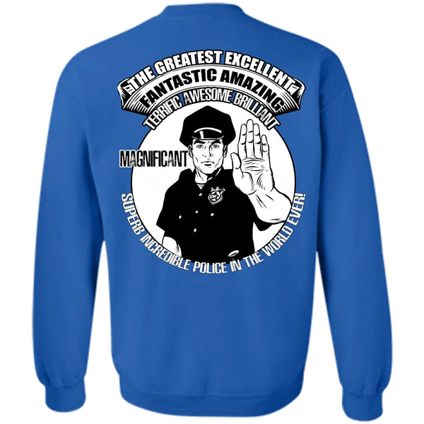 Fantastic Amazing T Shirt, I Love Police Sweatshirt