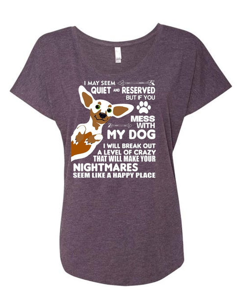 You Mess With My Dog T Shirt, Pets T Shirt, I Will Break Out A Level Of Crazy T Shirt (Ladies' Triblend Dolman Sleeve)