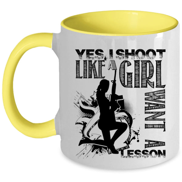 Awesome Girls Coffee Mug, I Shoot Like A Girl Want A Lesson Accent Mug