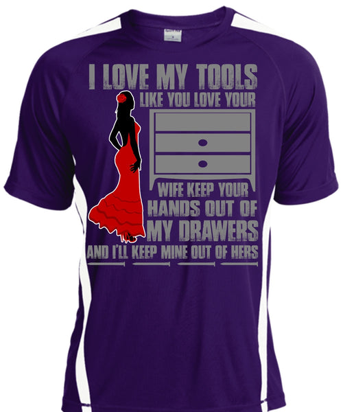 I Love My Tools T Shirt, My Drawers T Shirt, Cool Shirt