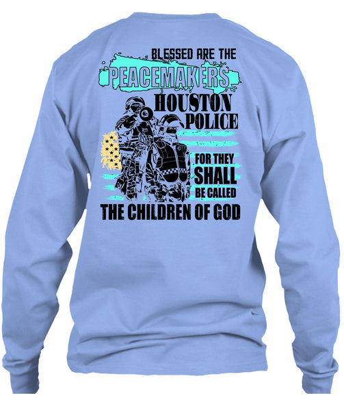 They Shall Be Called The Children Of God T Shirt, I Love Police T Shirt