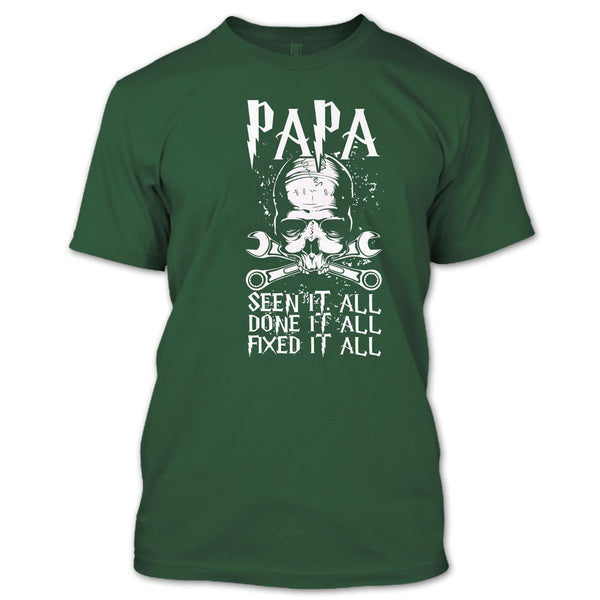 Papa Seen It All T Shirt, Done It All Fixed It All T Shirt