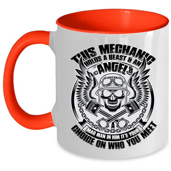 Cool Mechanics Coffee Mug, This Mechanic Holds A Beast And An Angel Accent Mug