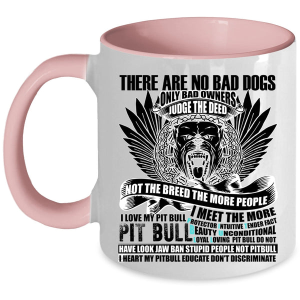 I Love My Pit Bull Coffee Mug, There Are No Bad Dogs Accent Mug