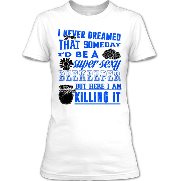 I'd Be A Sexy Beekeeper T Shirt, Gift For Beekeeper T Shirt