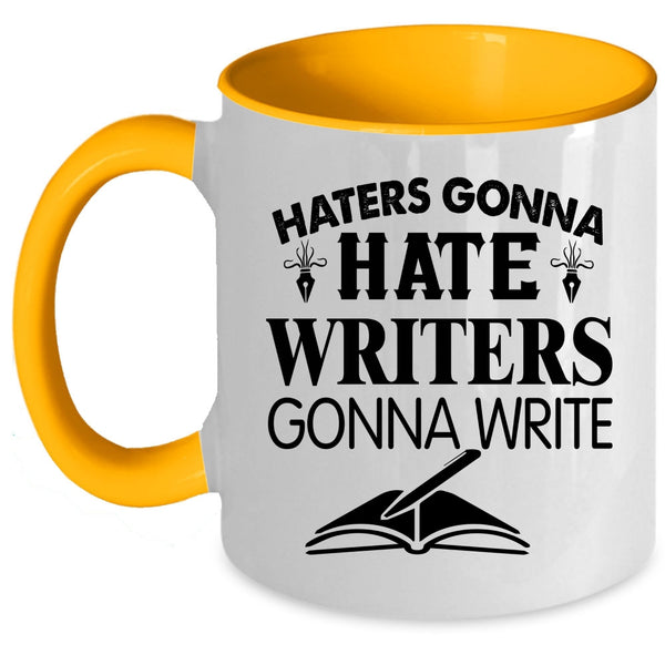 Best Gift For Writers Coffee Mug, Writer Gonna Write Accent Mug