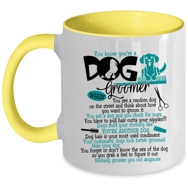 Lovely Dogs Coffee Mug, You Know You're A Dog Groomer Accent Mug