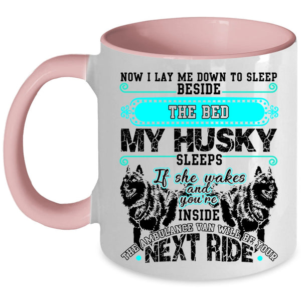 Cute Husky Coffee Mug, Sleep Beside The Bed My Husky Sleeps Accent Mug