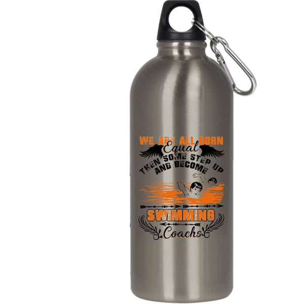 We Are All Born Equal 20 oz Stainless Steel Bottle,Become Swimming Coachs Outdoor Sports Water Bottle