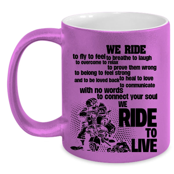 We Ride To Live Coffee Mug, We Ride To Fly Accent Mug