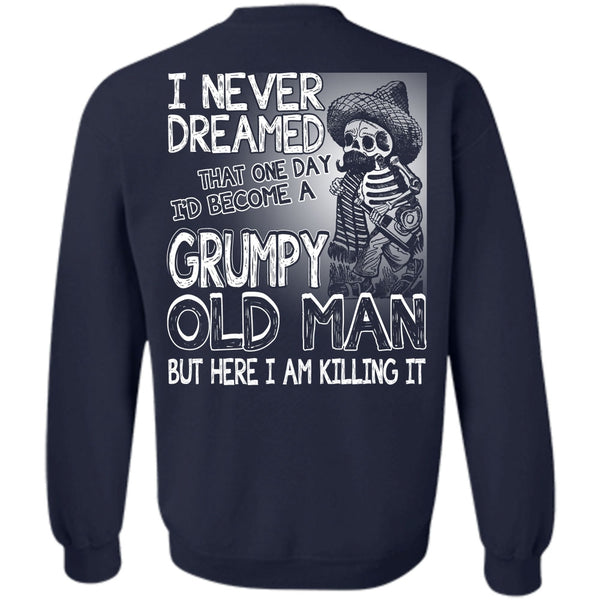 I Never Dreamed T Shirt, I Love Man Sweatshirt