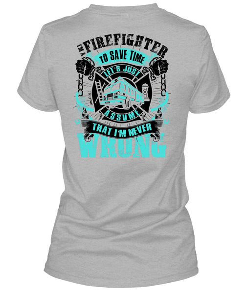 I'm A Firefighter To Save Time T Shirt, I Love Firefighter T Shirt