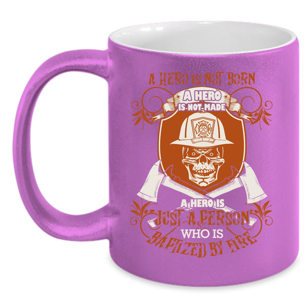 Just A Person Is Baptized By Fire Coffee Mug, Funny Fireman Coffee Cup