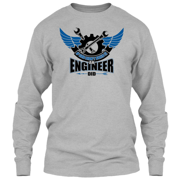If God Didin't Build It T Shirt, Coolest Engineer T Shirt