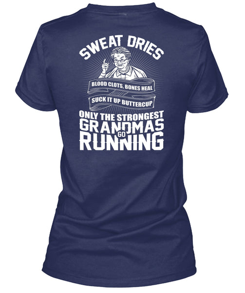 Grandmas Go Running T Shirt, Sweat Dries T Shirt