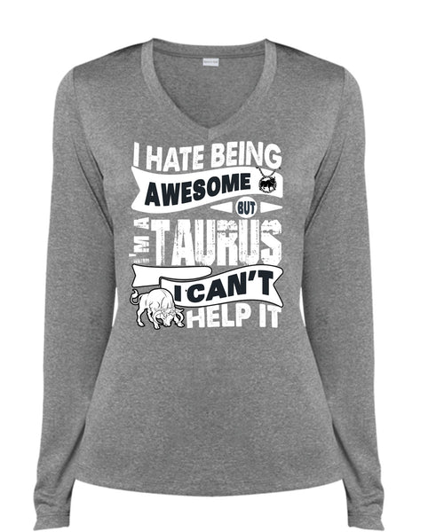 I Hate Being Awesome T Shirt, I'm A Taurus T Shirt, Cool Shirt (Ladies LS Heather V-Neck)