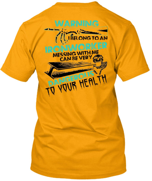 I Belong To An Ironworker T Shirt, I Love Ironworker T Shirt