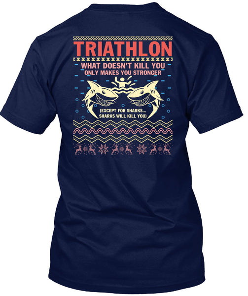 Triathlon What Doesn't Kill You T Shirt, I Love Christmas T Shirt