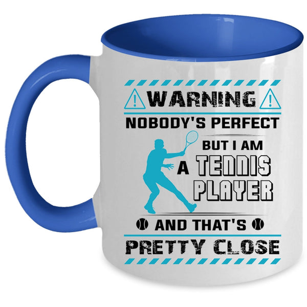 Awesome Tennis Player Coffee Mug, I Am A Tennis Player Accent Mug