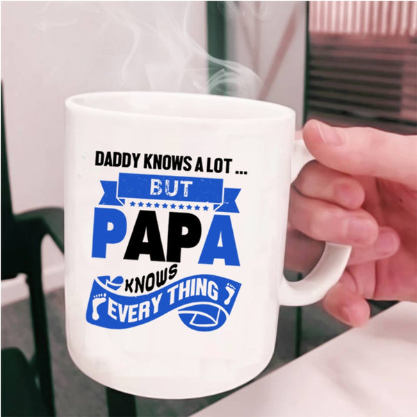 Papa Knows Everything Coffee Mug, Daddy Knows A Lot Cup