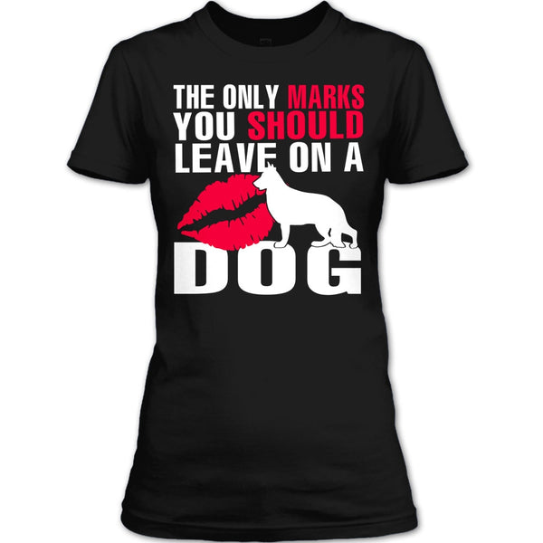 The Only Marks T Shirt, You Should Leave On A Dog T Shirt