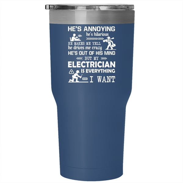 My Electrician Is Everything I Want Tumbler 30 oz Stainless Steel, Funny Electricians Travel Mug
