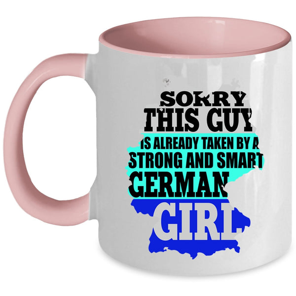 Cute Girls Coffee Mug, This Guy Is Already Taken By A German Girl Accent Mug