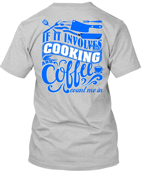 If It Involves Cooking T Shirt, I Love Chef T Shirt