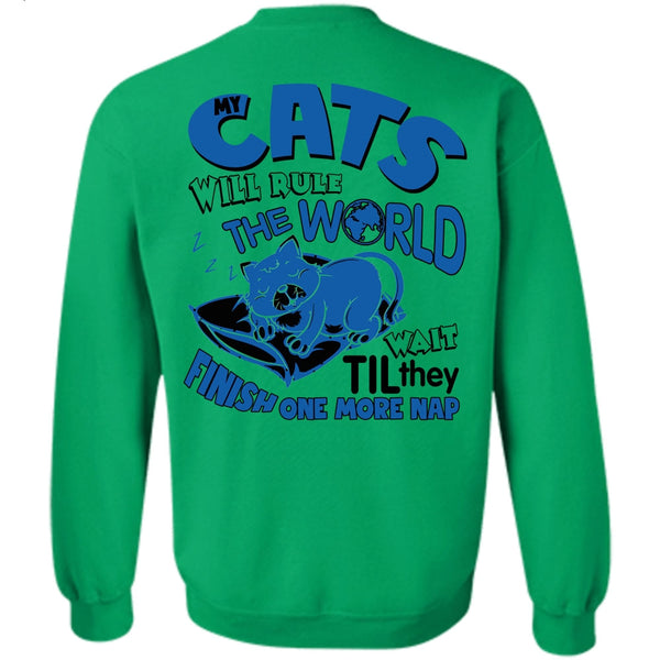 I Love My Cat T Shirt, Cat's Will Rule The World Sweatshirt