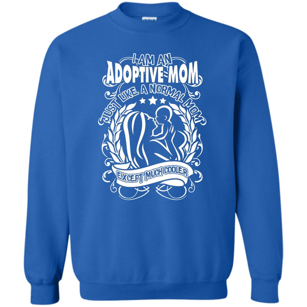 Mom Except Much Cooler T Shirt, Coolest Adoptive Mom Sweatshirt