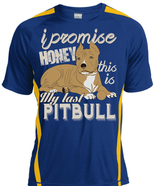 I Promise Honey This Is My Last Pit Bull T Shirt, My Favorite T Shirt, Cool Shirt